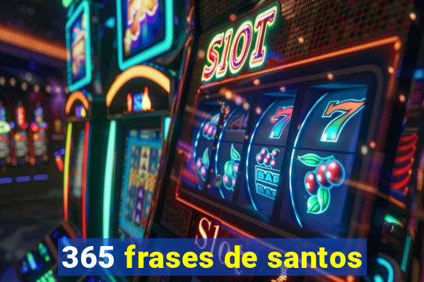 365 frases de santos